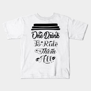 COFFEE - One Drink To Rule Them All Cool Coffee Kids T-Shirt